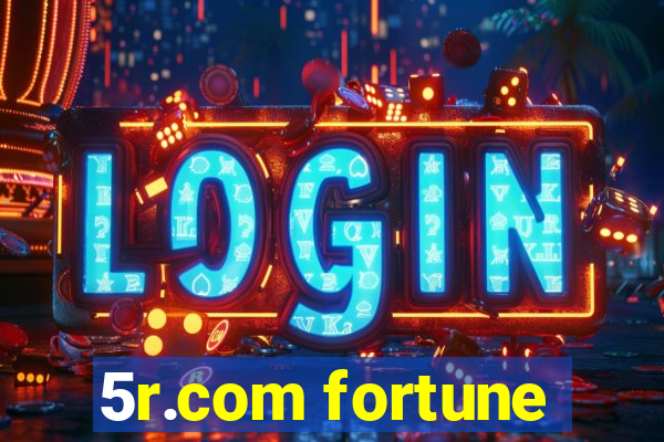 5r.com fortune